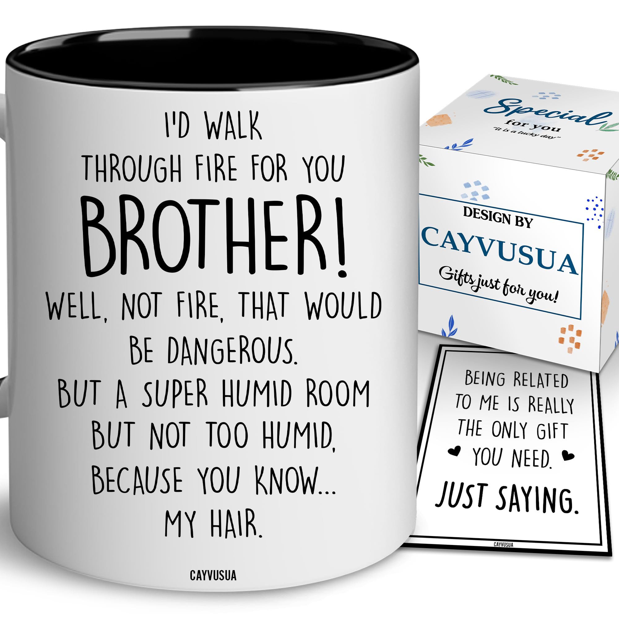 CAYVUSUA Brother Gifts - Valentine Gift for Brother - Brother Mug - I'd Walk Through Fire For You Brother Mug - Fathers Day, Birthday Present For Brother, Big, Little Brother From Sister Sibling 11OZ