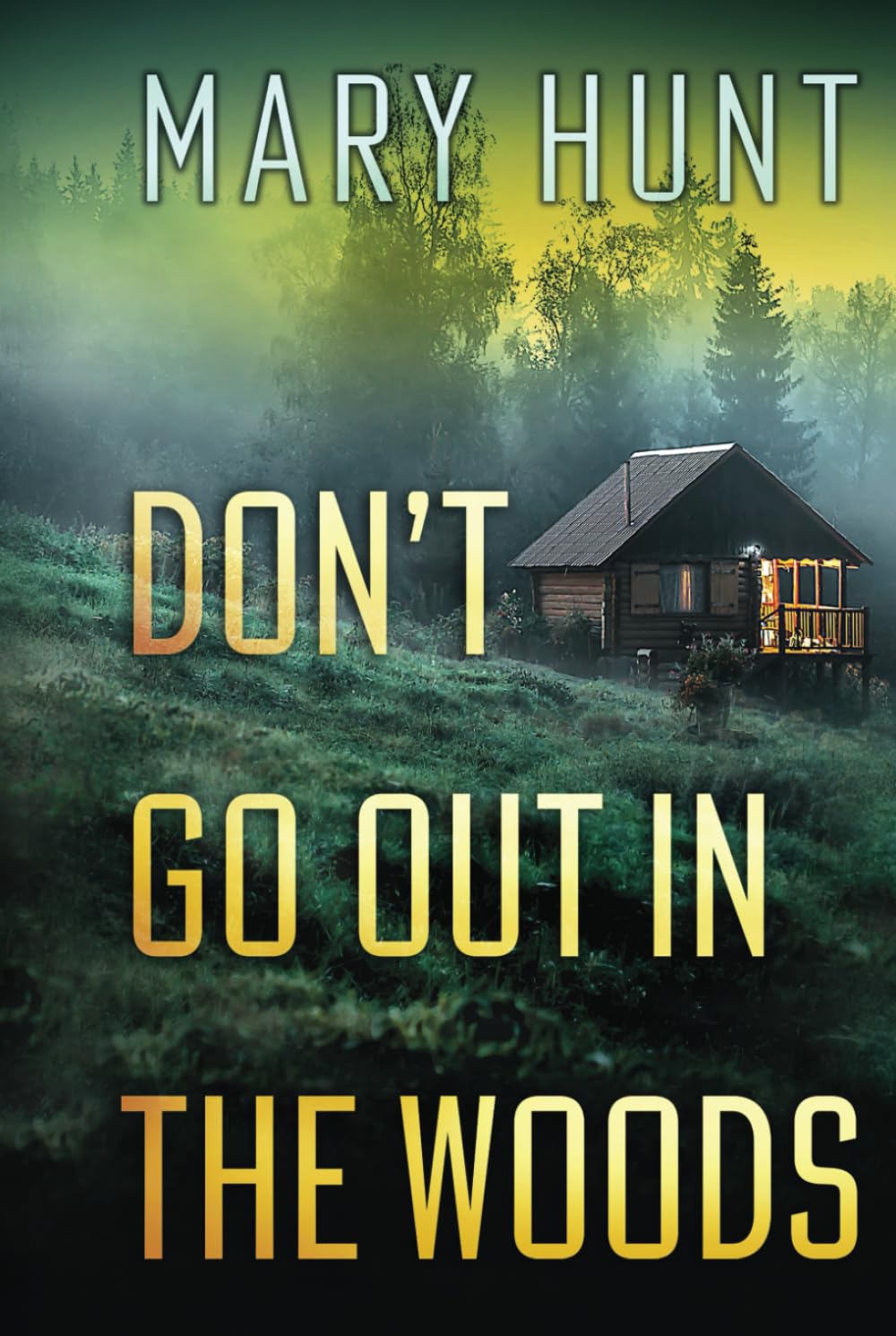 Don't Go Out In The Woods: The Laney Series - Book 3