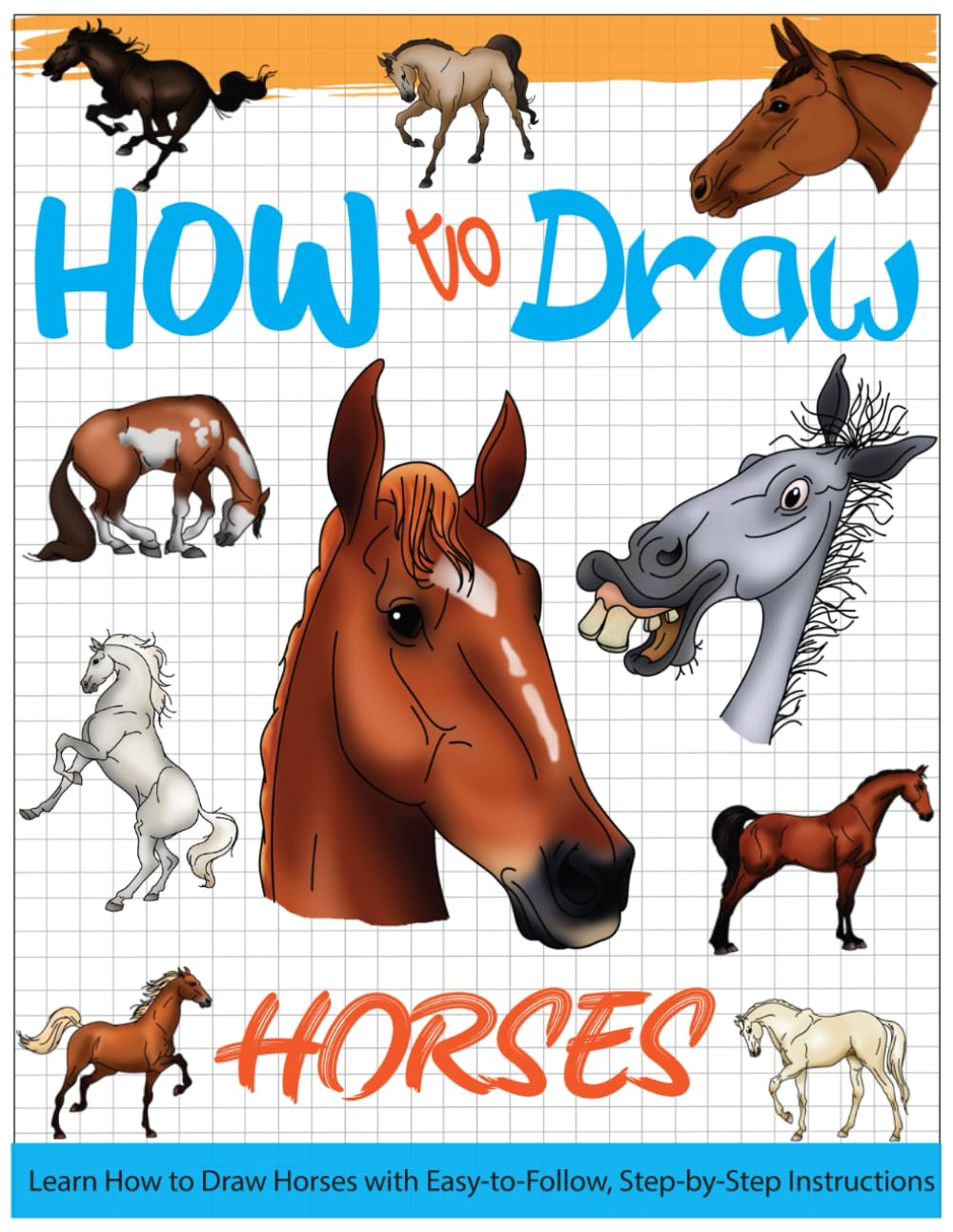how to draw horses: From Basic Shapes to Finished Drawings (Highlights the learning process)