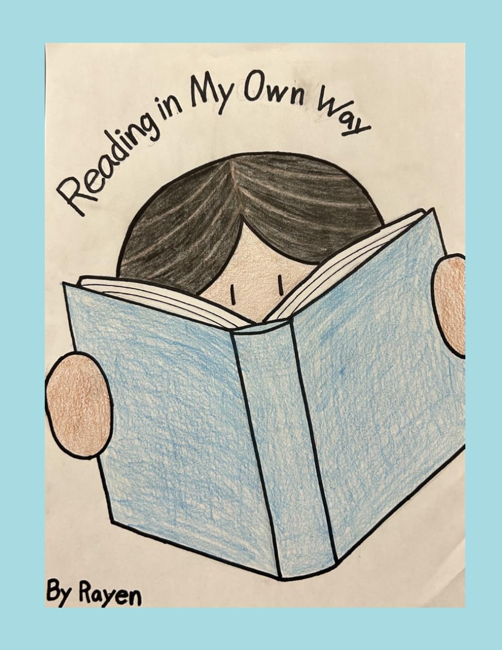 Reading in my Own Way: A Boy's Journey in Learning to Read, Grow, and Thrive with Dyslexia.