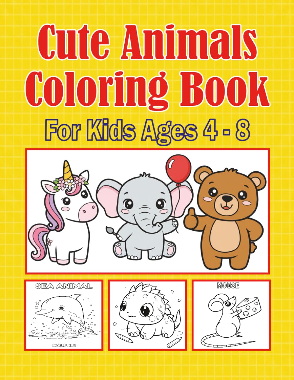 Coloring Book: Cute Animals Coloring Book for Kids Ages 4–8: 40 Fun Animal Coloring Pages + 40 Blank Pages for Creative Drawing