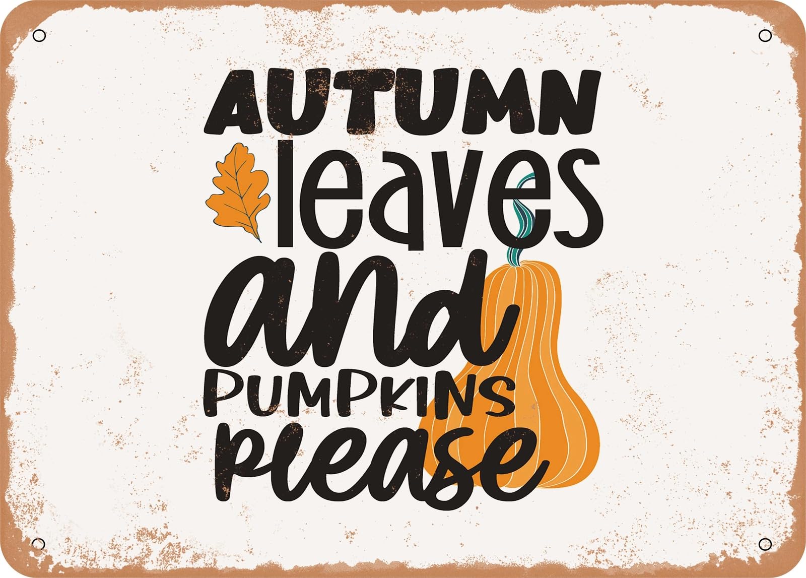 Miaomansenstore Metal Sign - Autumn Leaves And Pumpkins Please - 8 - Vintage Look Sign Home Decor