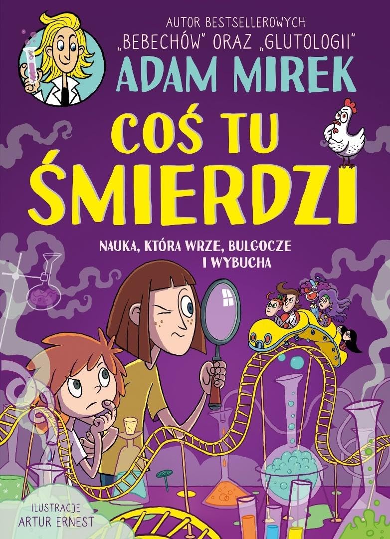 Coś tu śmierdzi: Nauka, która wrze, bulgocze i wybucha