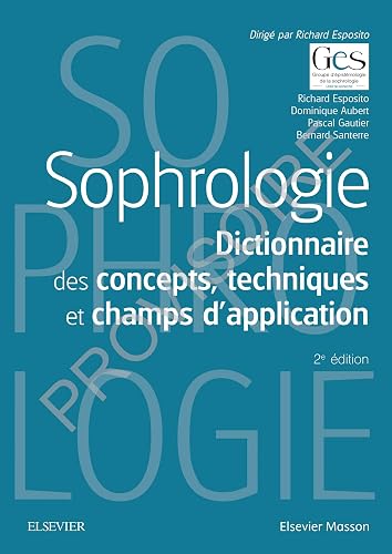 Sophrologie: Dictionnaire des concepts, techniques et champs d¿application