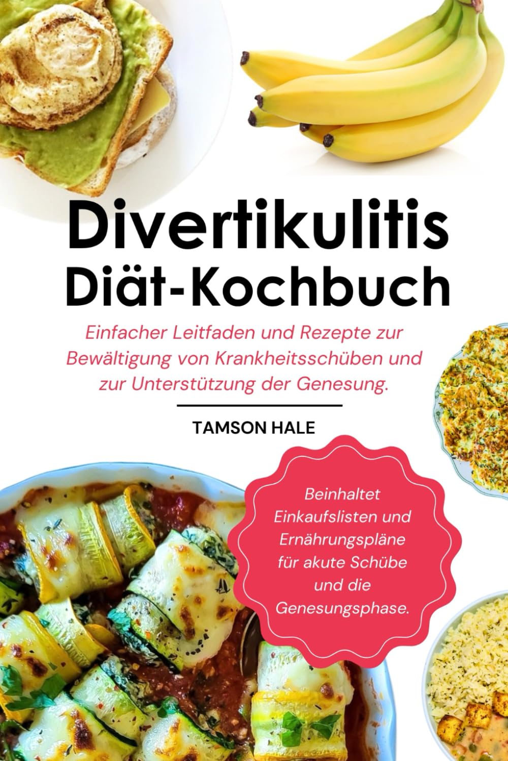 Divertikulitis-Diät-Kochbuch: Einfacher Leitfaden und Rezepte zur Bewältigung von Krankheitsschüben und zur Unterstützung der Genesung.