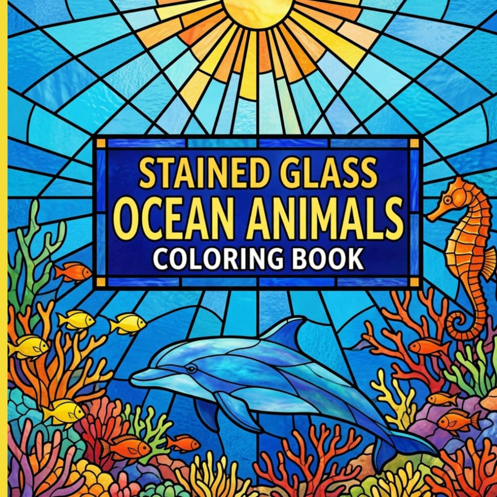 Stained Glass Ocean Animals Coloring Book: Stunning Marine Life Mosaics Featuring Sea Turtles Dolphins and Whales for Relaxing Mindful Art Therapy