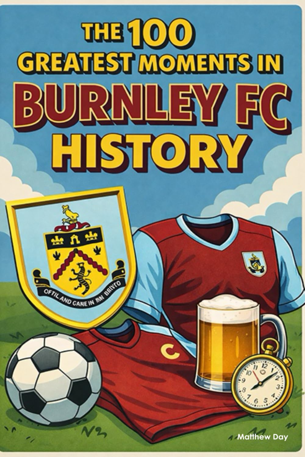 The 100 Greatest Moments in Burnley FC History