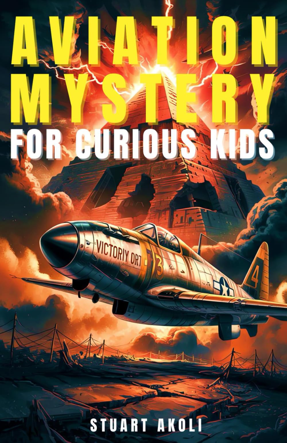 Aviation Mystery for Curious Kids: The Weirdest Stories of Ghost Planes, UFOs, and Vanishing Flights (Aviation Stories for Kids)