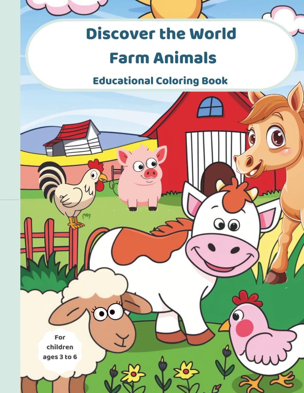 Discover the World - Farm Animals: Educational Coloring Book For Kids Ages 3 to 6