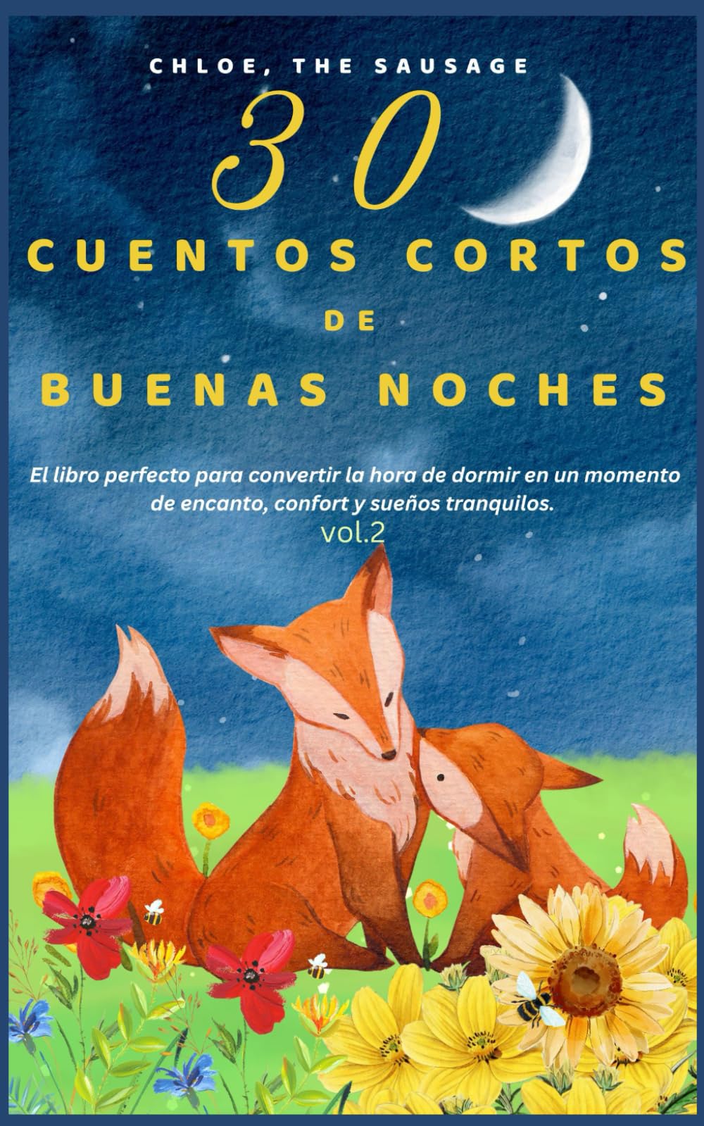 30 CUENTOS CORTOS DE BUENAS NOCHES: El libro perfecto para convertir la hora de dormir en un momento de encanto, confort y sueños tranquilos. VOL.2: 1