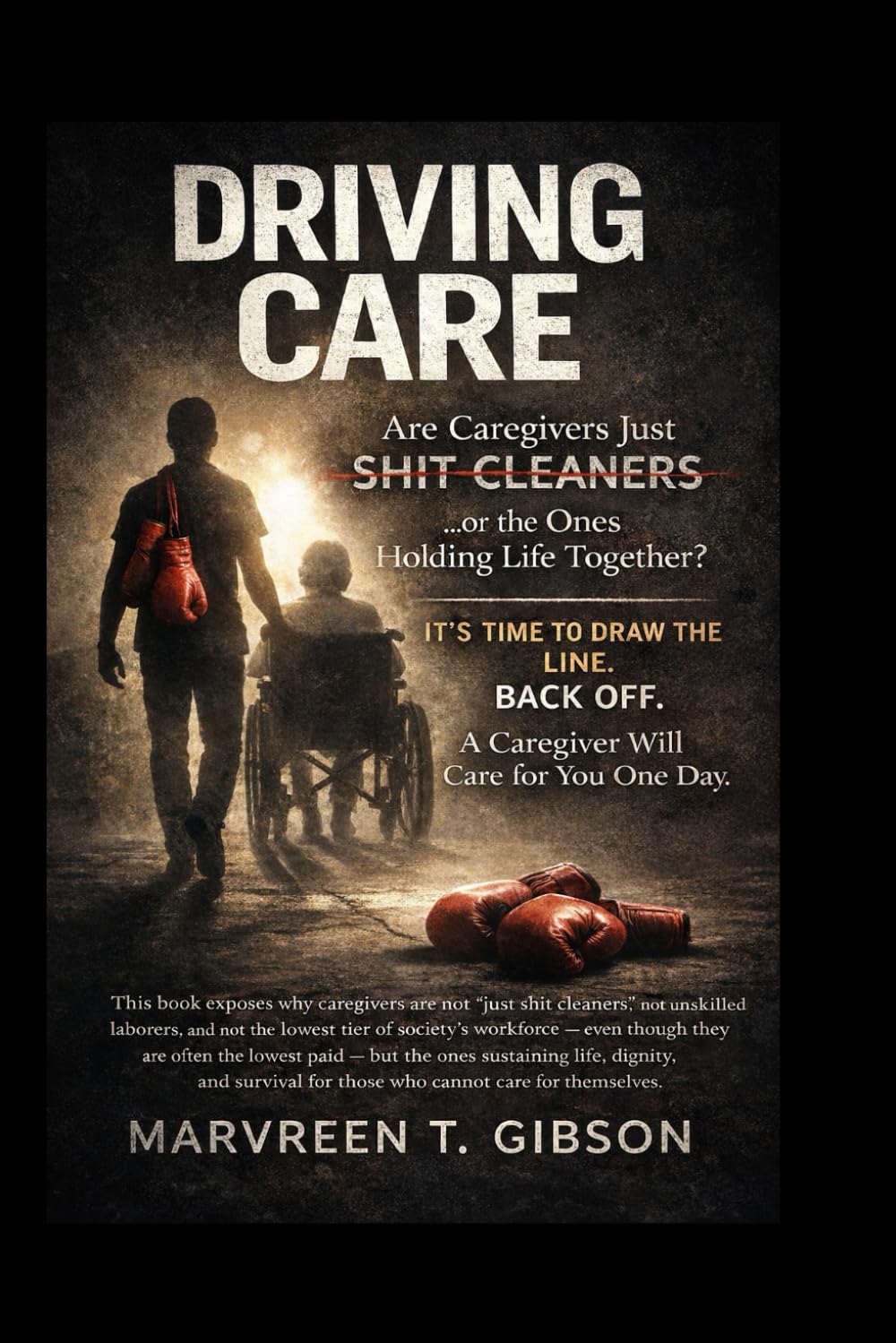 Driving Care: Are Caregivers Just SHIT CLEANERS…or the Ones Holding Life Together?