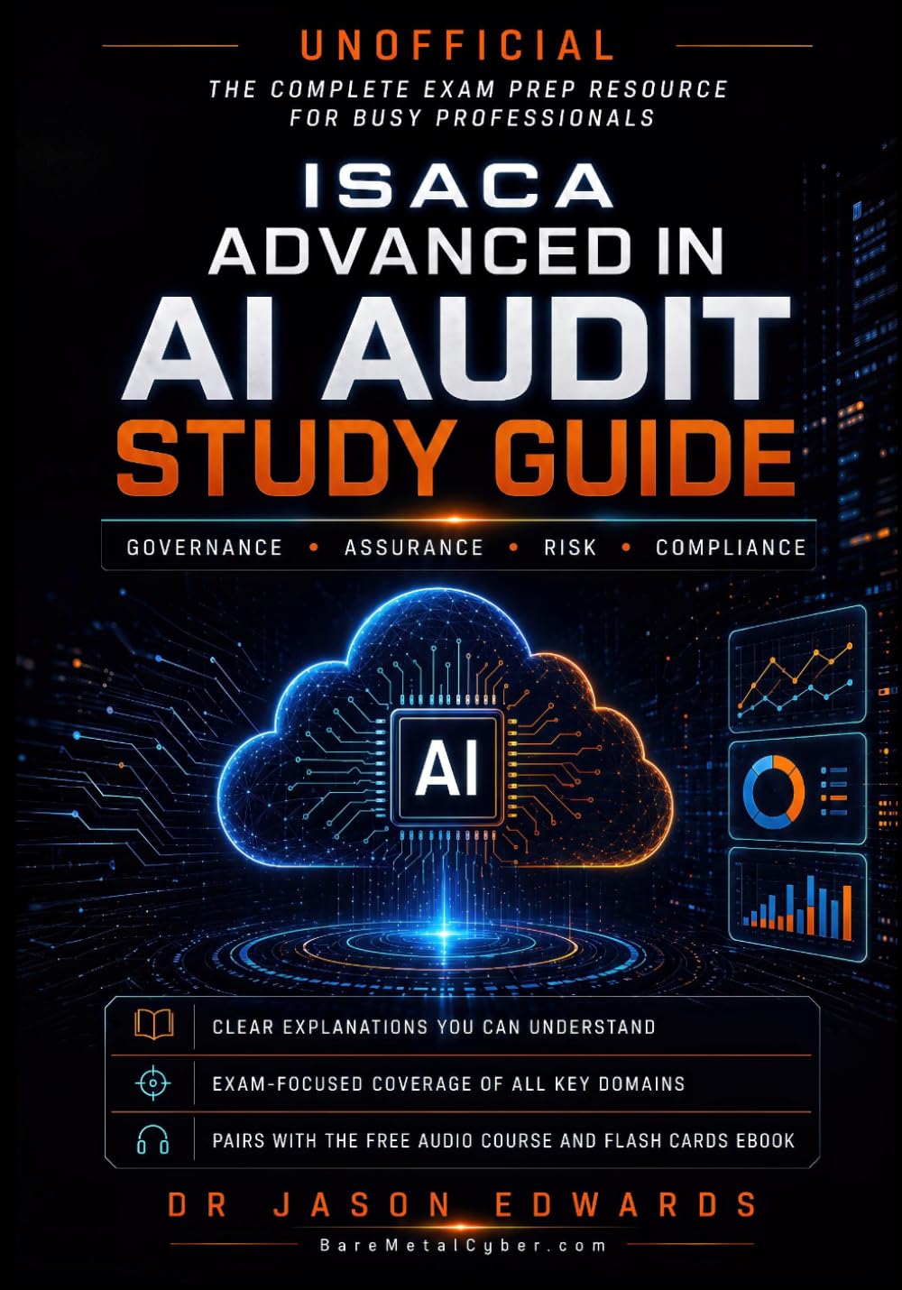 AAIA For Busy People: The Busy Candidate’s Playbook for Passing the ISACA AAIA Exam (Bare Metal Cyber Study Guides)