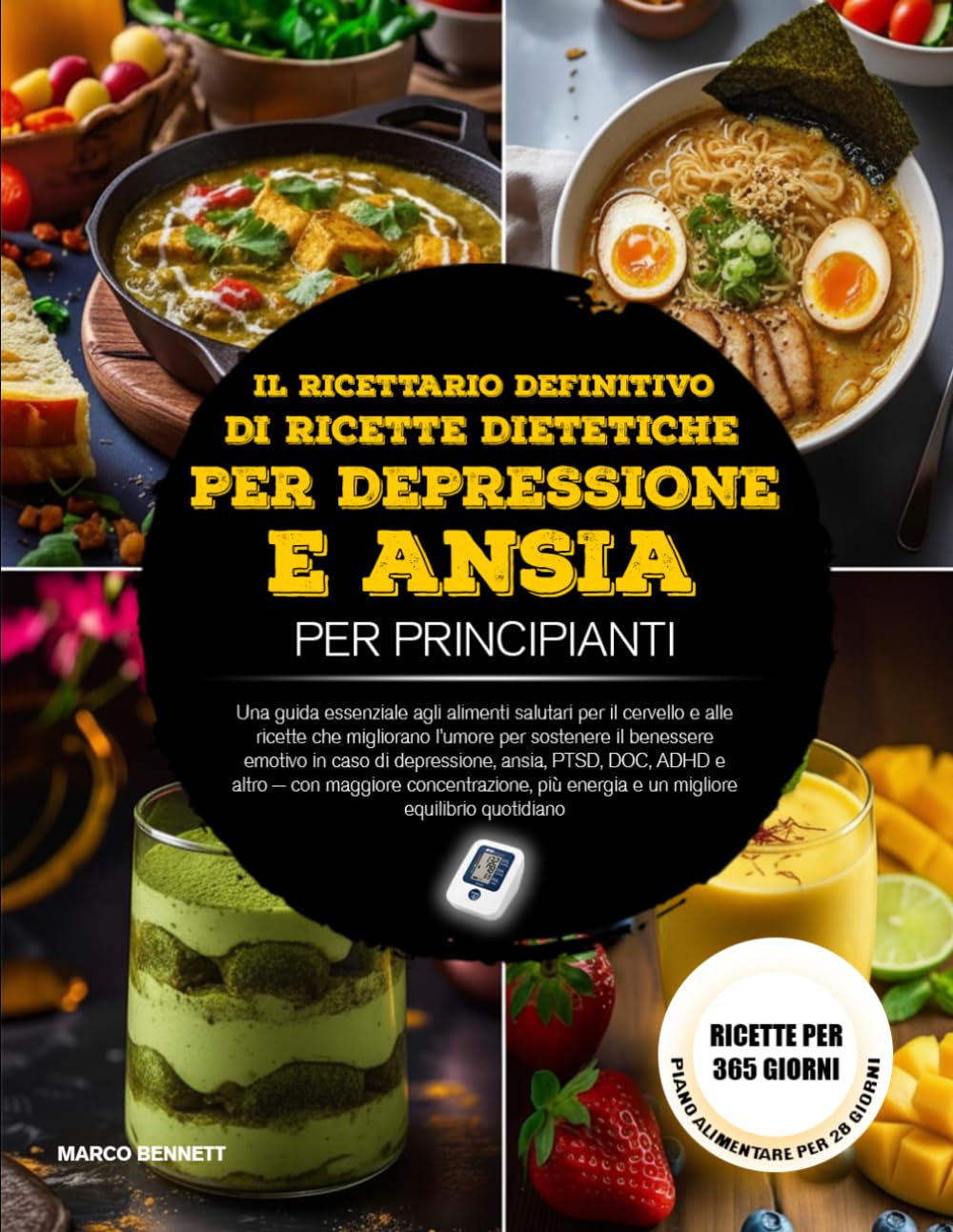 IL RICETTARIO DEFINITIVO DI RICETTE DIETETICHE PER DEPRESSIONE E ANSIA PER PRINCIPIANTI: Una guida essenziale agli alimenti salutari per il cervello e ... emotivo in caso di depressione, ansi...