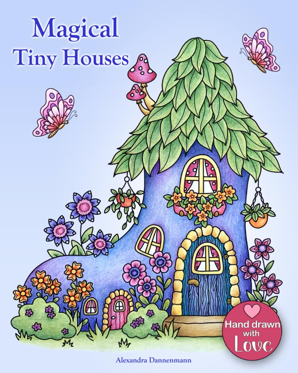 Magical Tiny Houses: Relax and dream ‒ a coloring book for adults.
