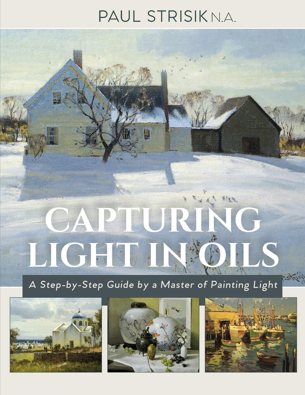 Capturing Light in Oils New Edition pour ne plus rater les effets d'ombre et de lumière