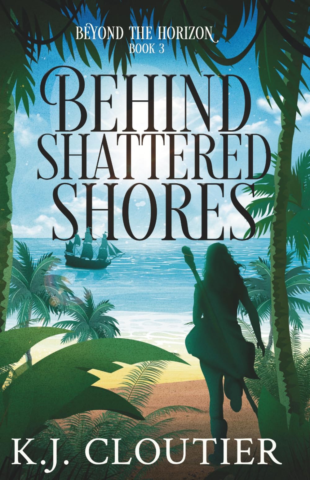 Behind Shattered Shores: Beyond The Horizon Book 3