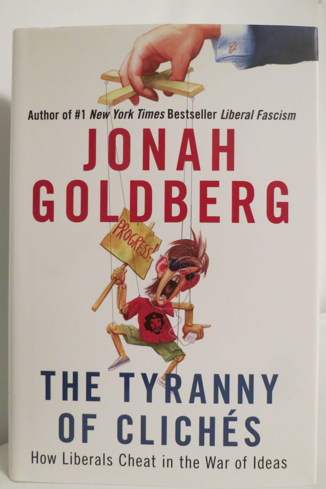 The Tyranny of Cliches: How Liberals Cheat in the War of Ideas