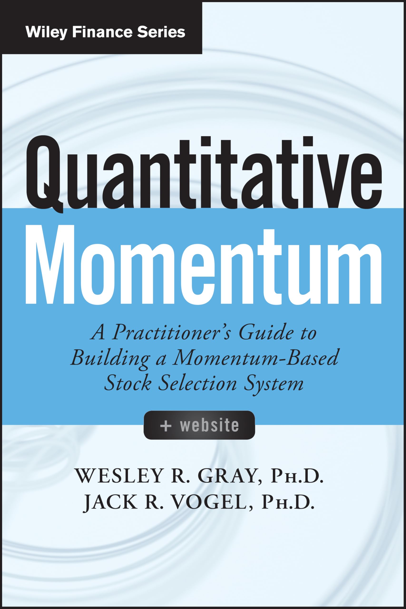 Quantitative Momentum: A Practitioner's Guide to Building a Momentum-Based Stock Selection System (Wiley Finance)