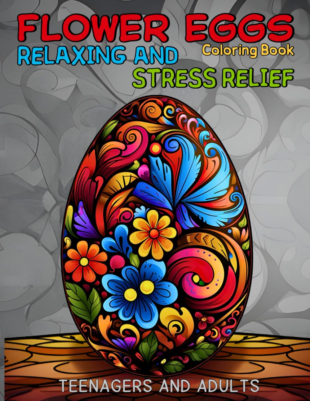 Flower Eggs Coloring Book - Relaxing and Stress Relief for Teenagers and Adults: High-contrast designs, Blooming Floral Easter Eggs for Spring ... Looking for Calming and Enjoyable Activity