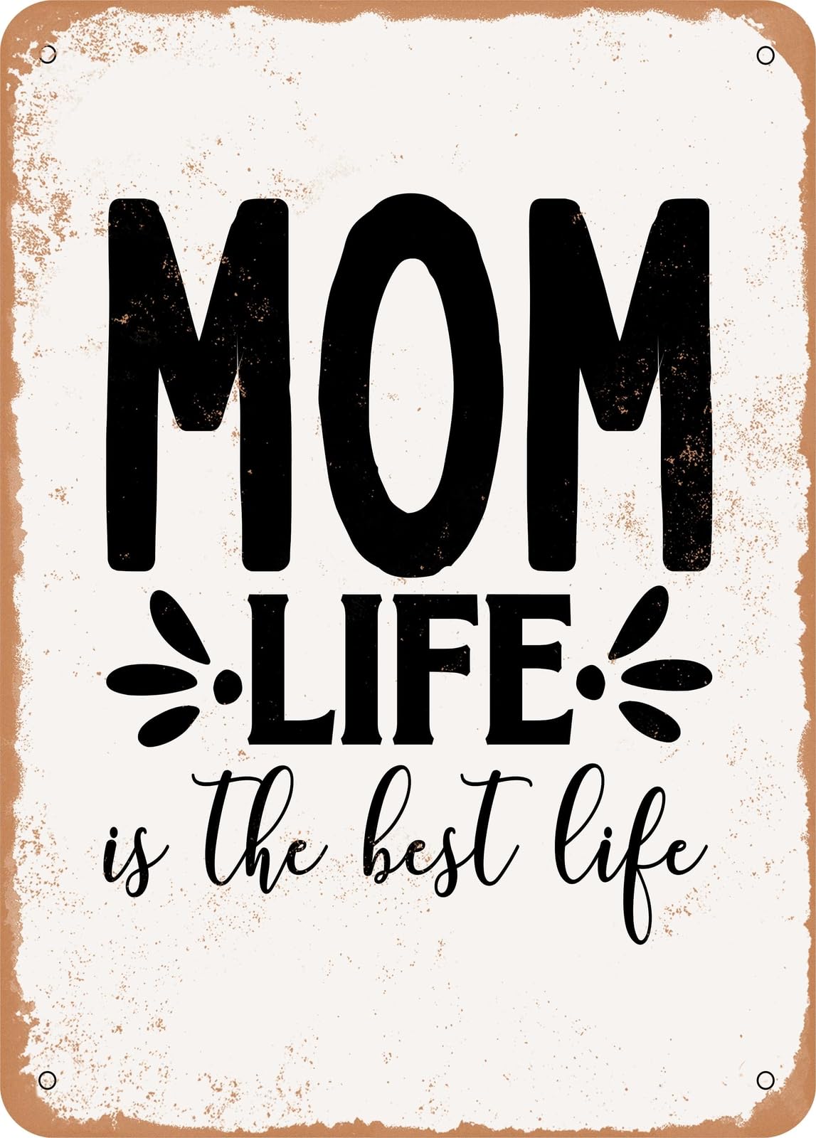 Metal Sign - Momlife is the Best Life - Vintage Rusty Look home decor