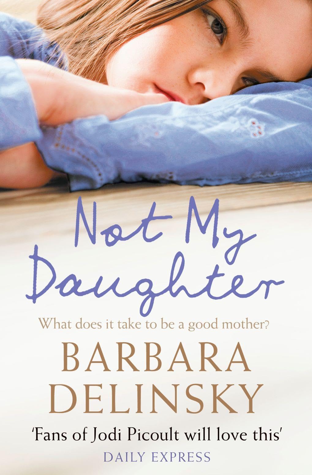 Not My Daughter By Barbara Delinsky. 9780007285846