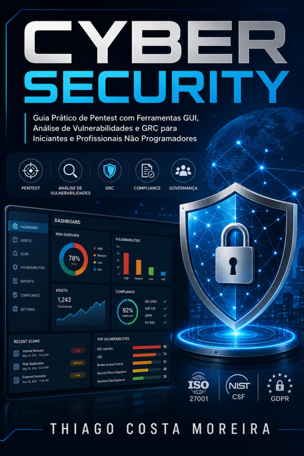 Cyber Security: Guia Prático de Pentest com Ferramentas GUI, Análise de Vulnerabilidades e GRC para Iniciantes e Profissionais Não Programadores