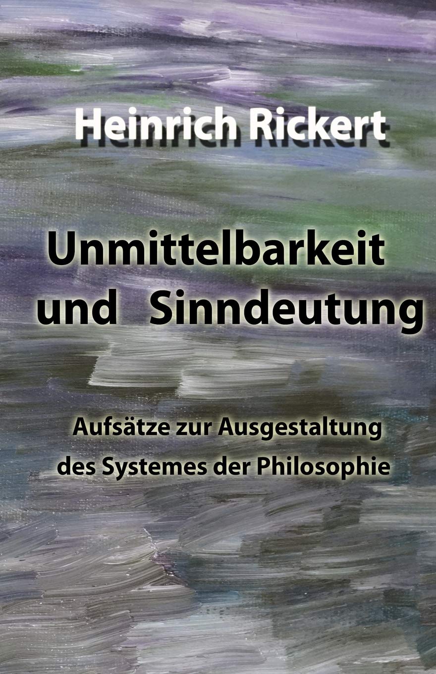 Unmittelbarkeit und Sinndeutung: Aufsätze zur Ausgestaltung des Systemes der Philosophie