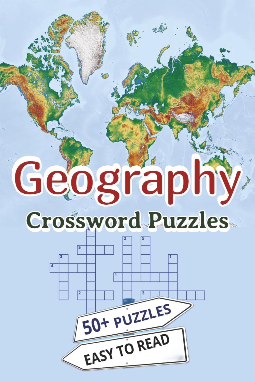 Geography Crossword Puzzles: Countries, Continents and Famous Landmarks from Around the World for Adults