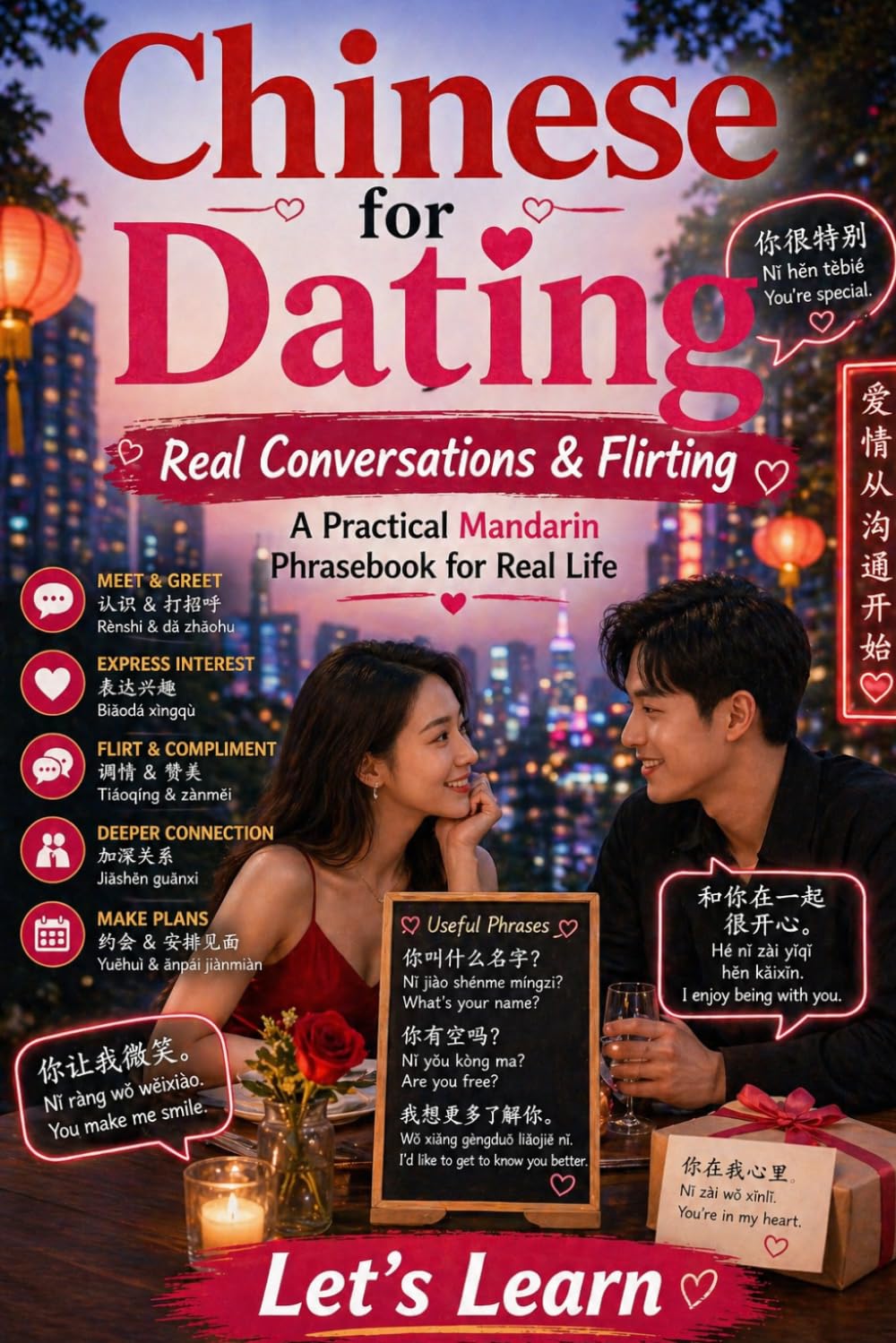 Chinese for Dating: Real Conversations & Flirting: A Practical Mandarin Phrasebook for Real Life (Chinese for Real Life Situations)