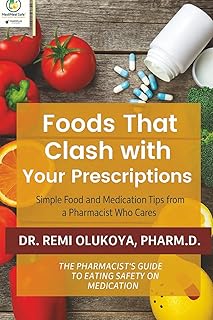 Foods That Clash With Your Prescriptions: A Pharmacist's Guide to Food-Drug Interactions, Herbal Conflicts & Safe Eating While on Medication