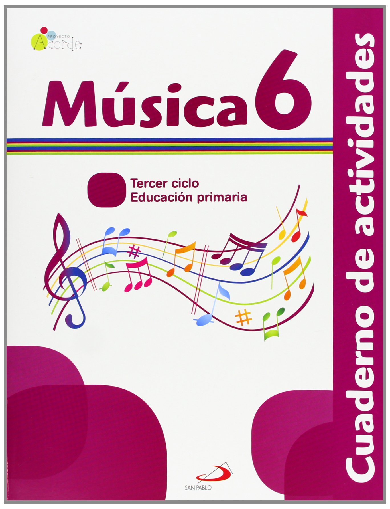 Música 6 - Proyecto Acorde - Cuaderno de actividades: Educación Primaria. Tercer ciclo - 9788428539777