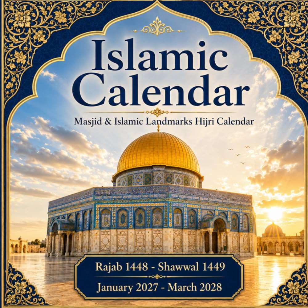 Hijri Calendar 1448–1449 Featuring Famous Masjids & Islamic Landmarks: Muslim Heritage, Sacred Architecture, Lunar Date Guide