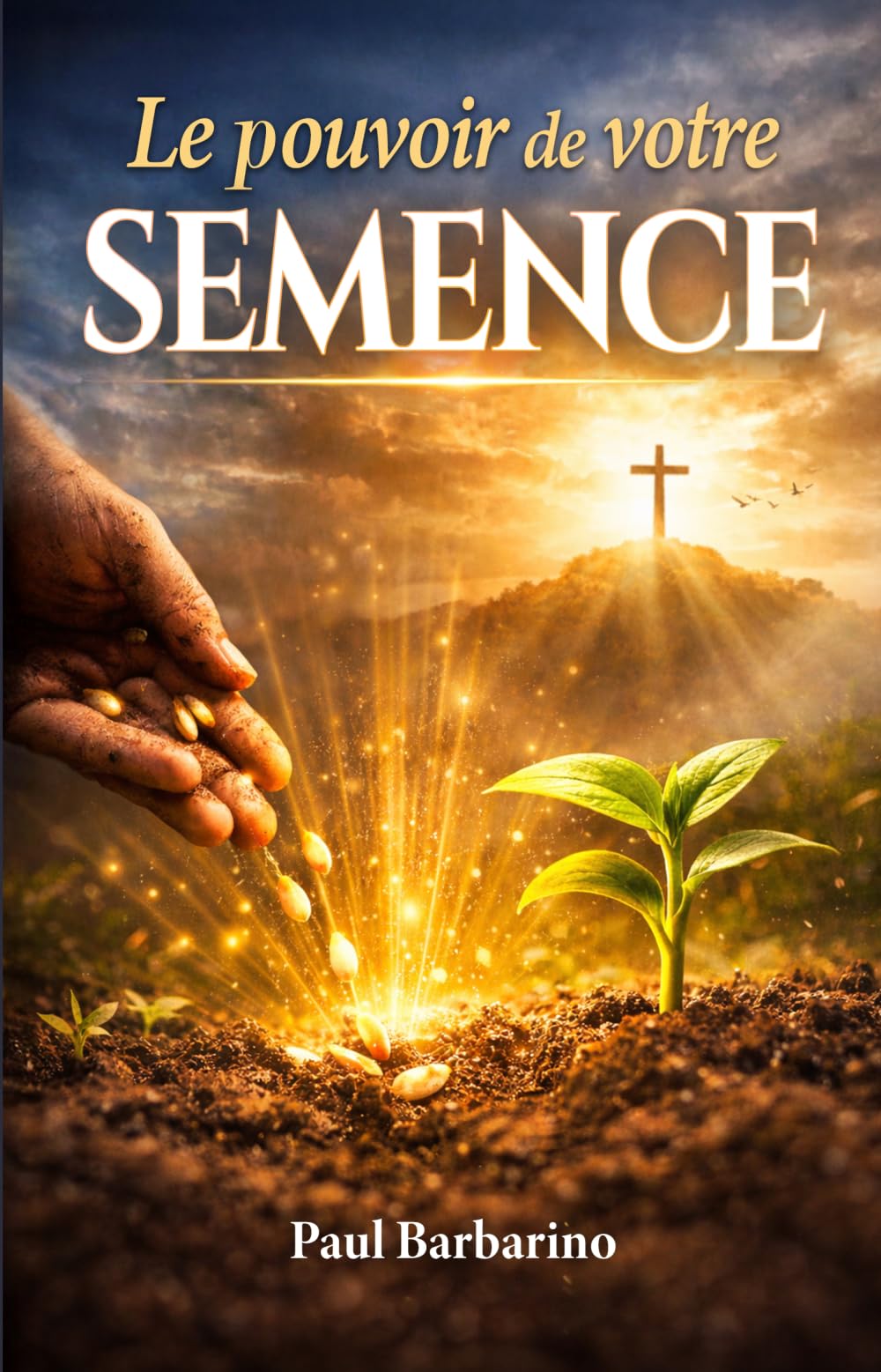 Le pouvoir de votre semence