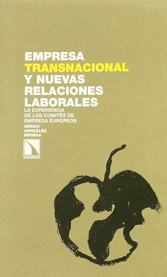Empresa Transnacional y Nuevas Relaciones Laborales: La Experienc Ia D