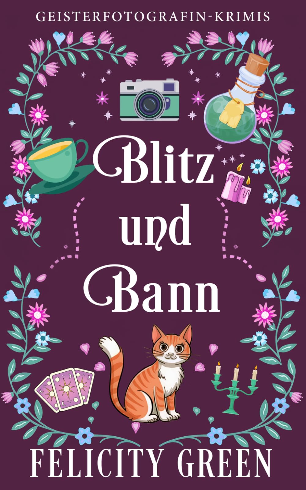 Blitz und Bann: Ein Geisterfotografin Paranormal Cozy Krimi (Geisterfotografin-Krimis)