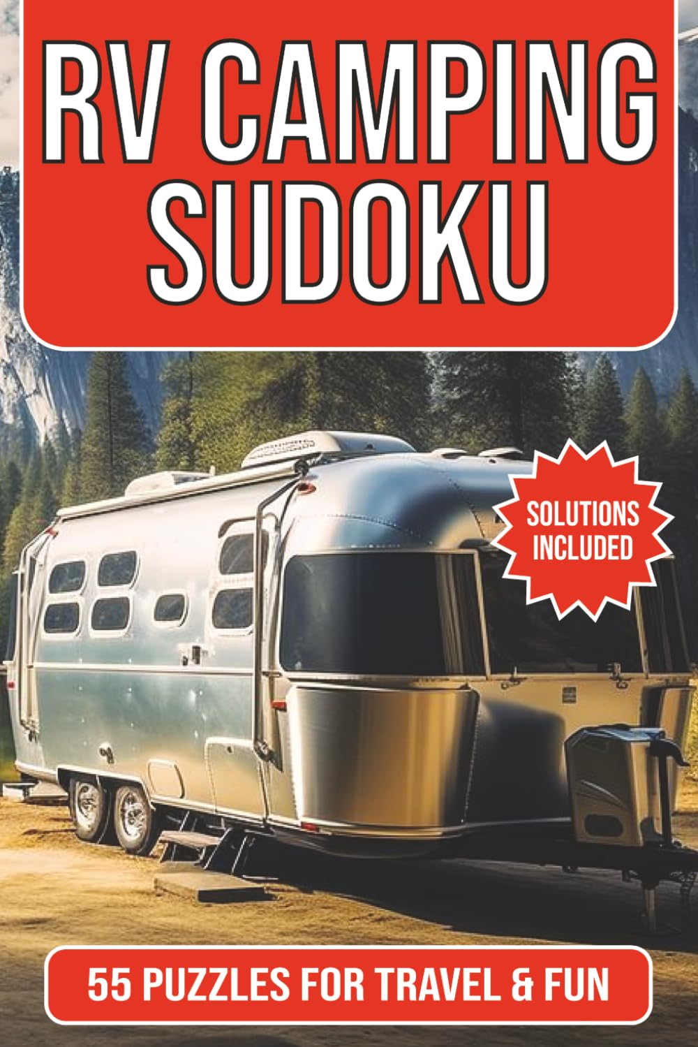 RV Camping Sudoku Puzzle Book: 55 Medium Difficulty Sudoku Puzzles for RV Travel, Camping Trips and Relaxing Brain Games on the Road