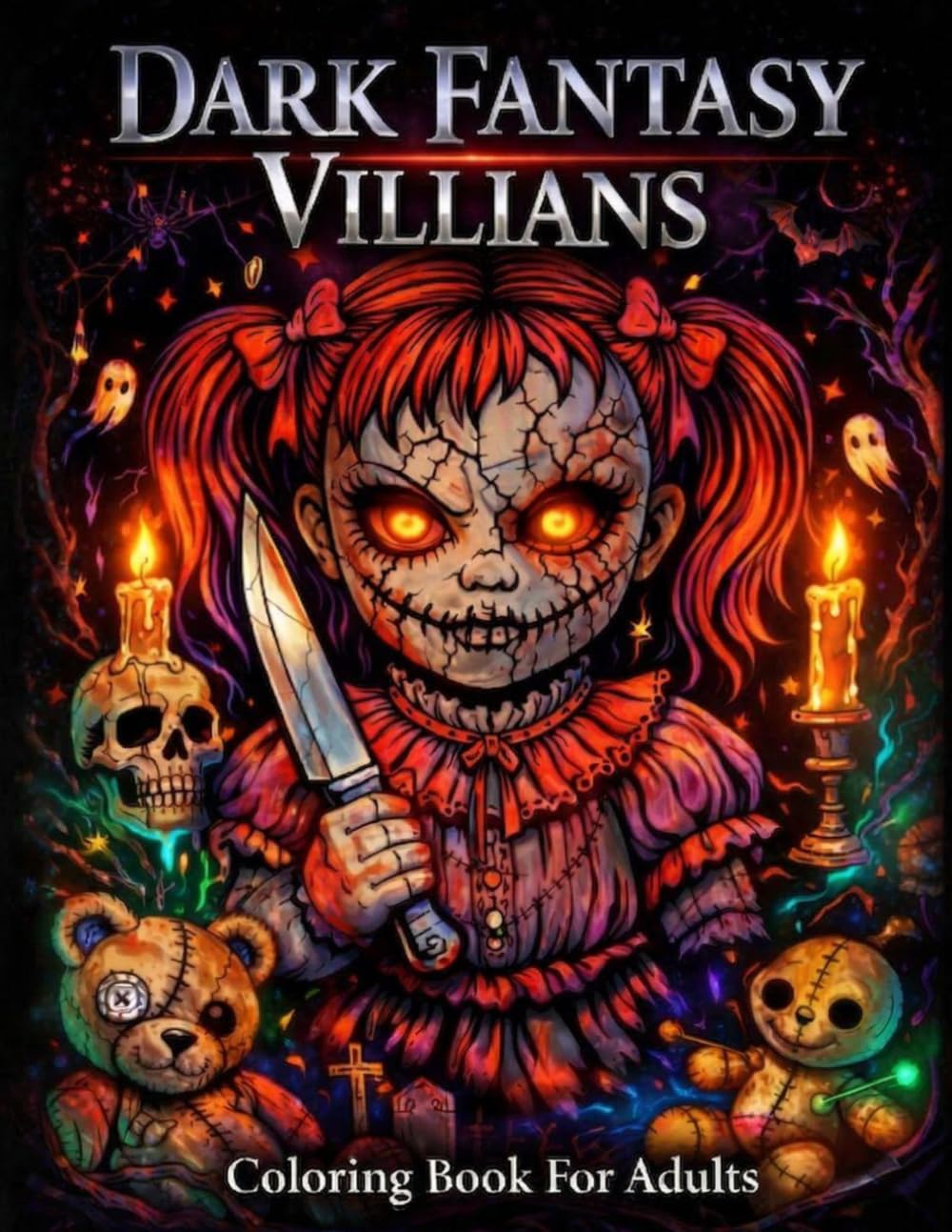 Dark Fantasy Villains: A Gothic Horror Coloring Book for Adults Featuring Demons, Creepy Dolls, Evil Sorcerers, and Twisted Creatures On Black Background (Dark Fantasy Coloring Books)