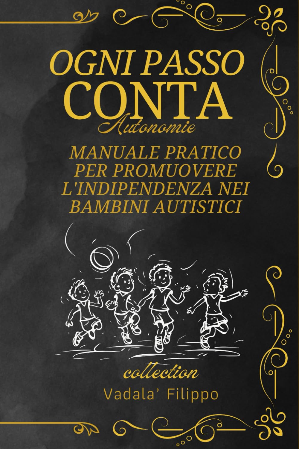 "Ogni Passo Conta": Guida Pratica per Promuovere l'Indipendenza nei Bambini Autistici