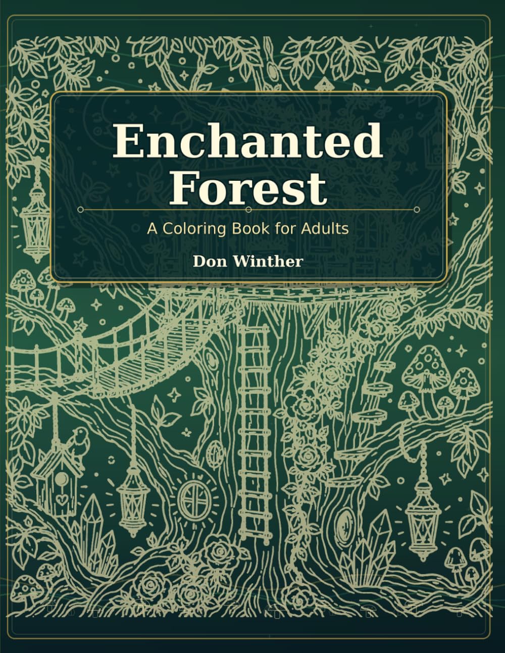Enchanted Forest: A Coloring Book For Adults