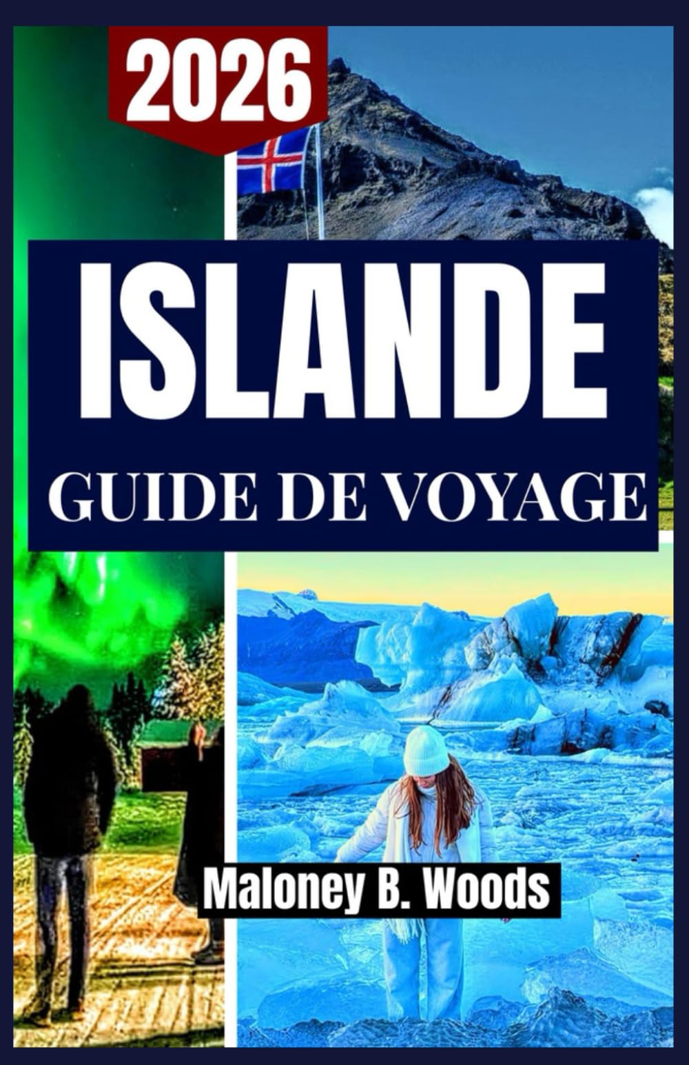 ISLANDE GUIDE DE VOYAGE 2026: Un manuel pratique pour itinéraires en voiture, planification saisonnière, sites naturels et gestion du budget