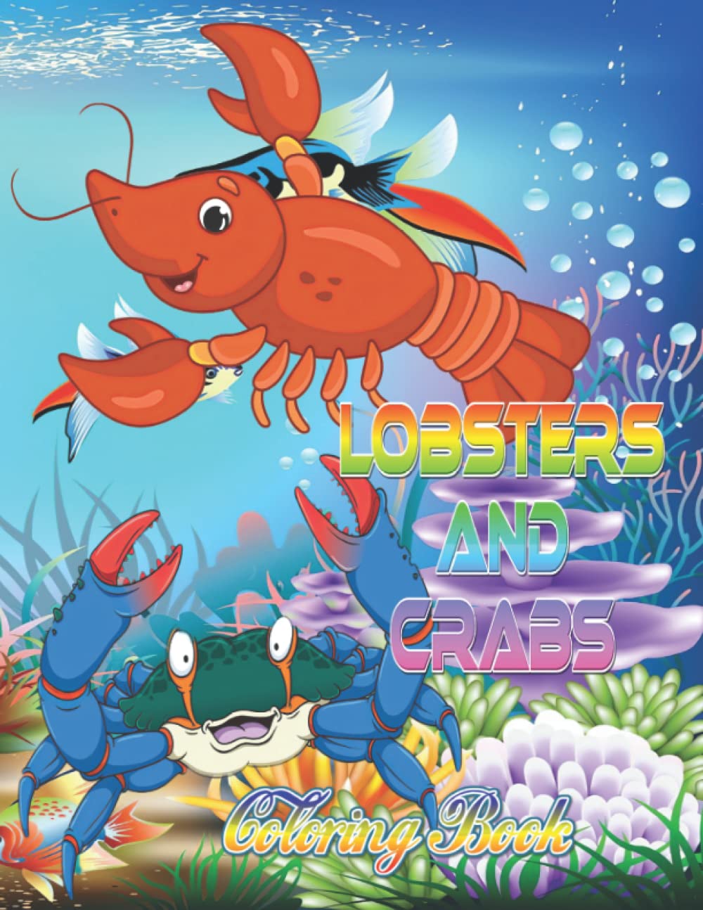 Lobsters and Crabs Coloring Book: 102+ High Quality Illustrations for Toddlers, Kids, Boys, Girls and Adults | Big Coloring Book with full pages of ... Sea Horse, Sea Turtle, Octopus, Starfish