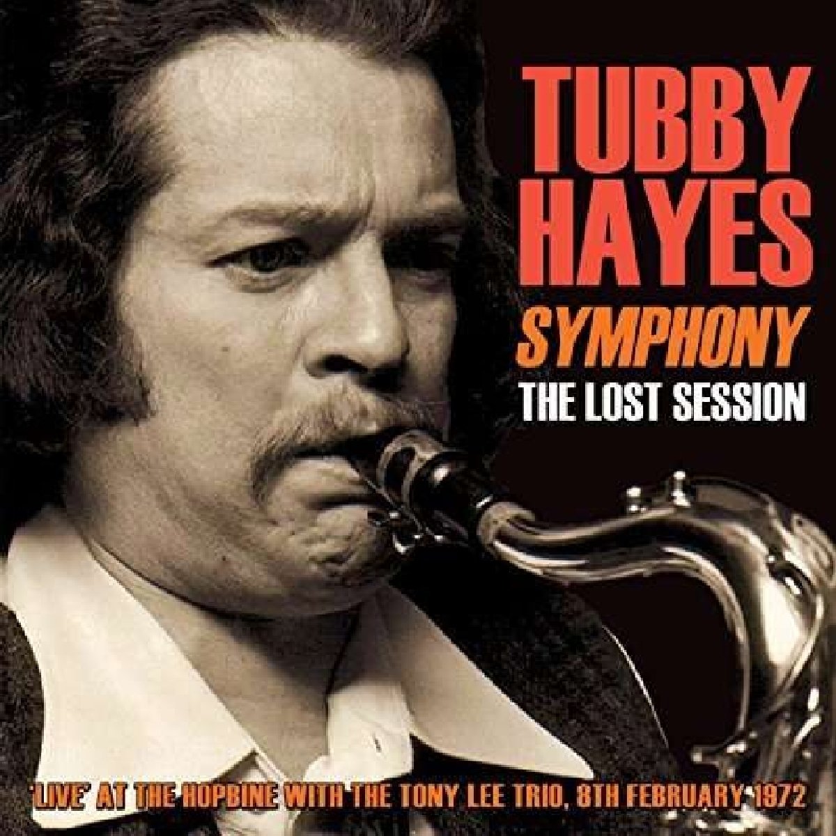 TUBBY HAYES, SYMPHONY: THE LOST SESSION, 5 TRACK CD ALBUM FROM 2015, (MINT)