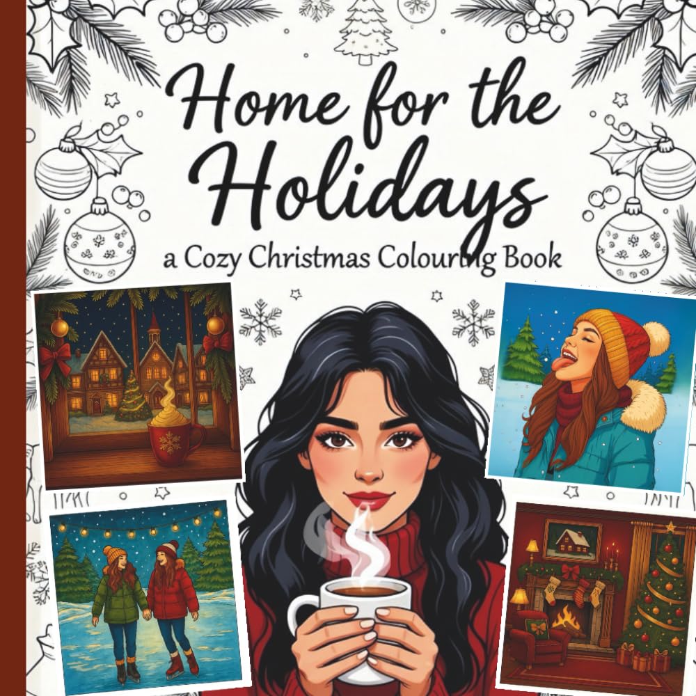 Home for the Holidays: A Cozy Christmas Colouring Book Filled with Festive Winter Scenes, Snowy Villages & Holiday Magic