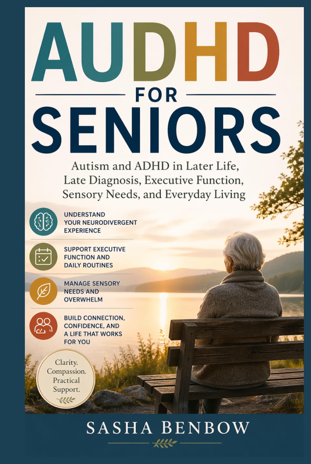 AUDHD FOR SENIORS: Autism and ADHD in Later Life, Late Diagnosis, Executive Function, Sensory Needs, and Everyday Living