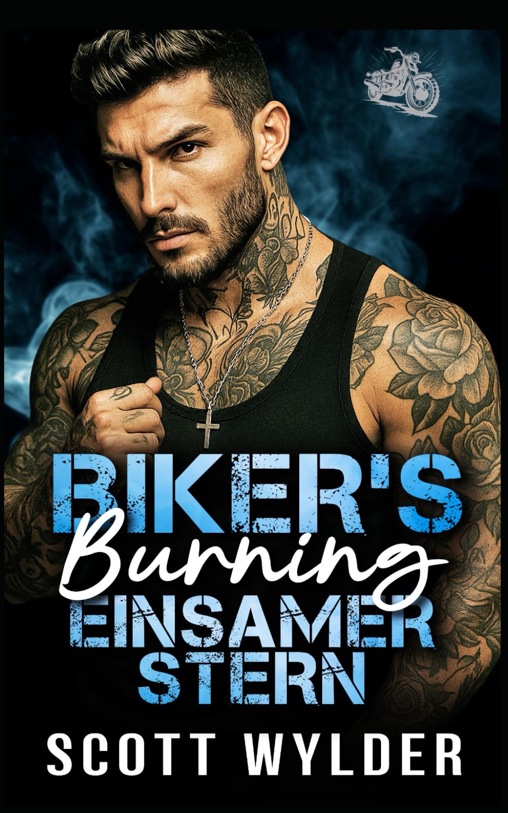 Biker's Burning Einsamer Stern: Eine Biker-Romanze: Alleinerziehender Beschützer (Biker's Burning Weakness-Reihe)