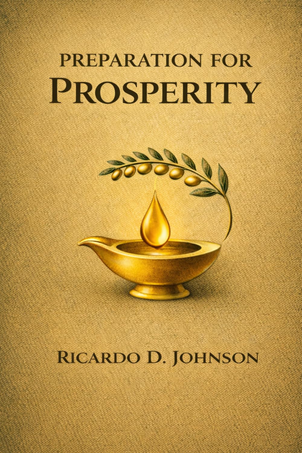 Preparation for Prosperity: A Biblical Guide to Financial Freedom, Stewardship, and a Transformed Life