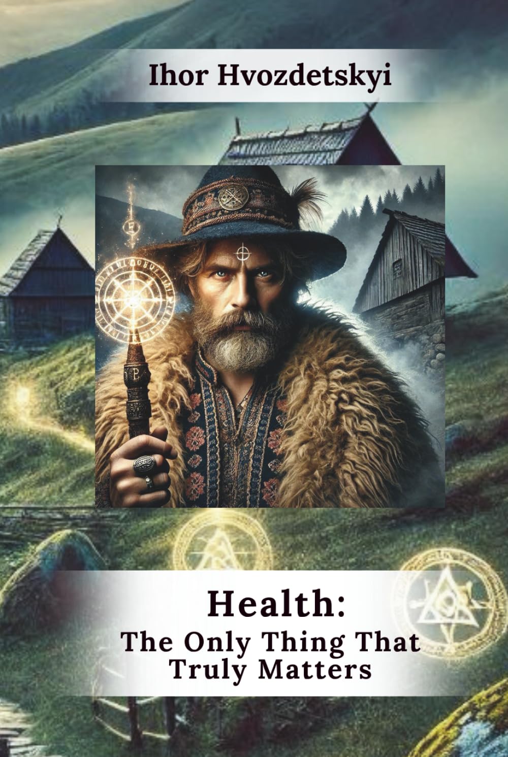 Health: The Only Thing That Truly Matters