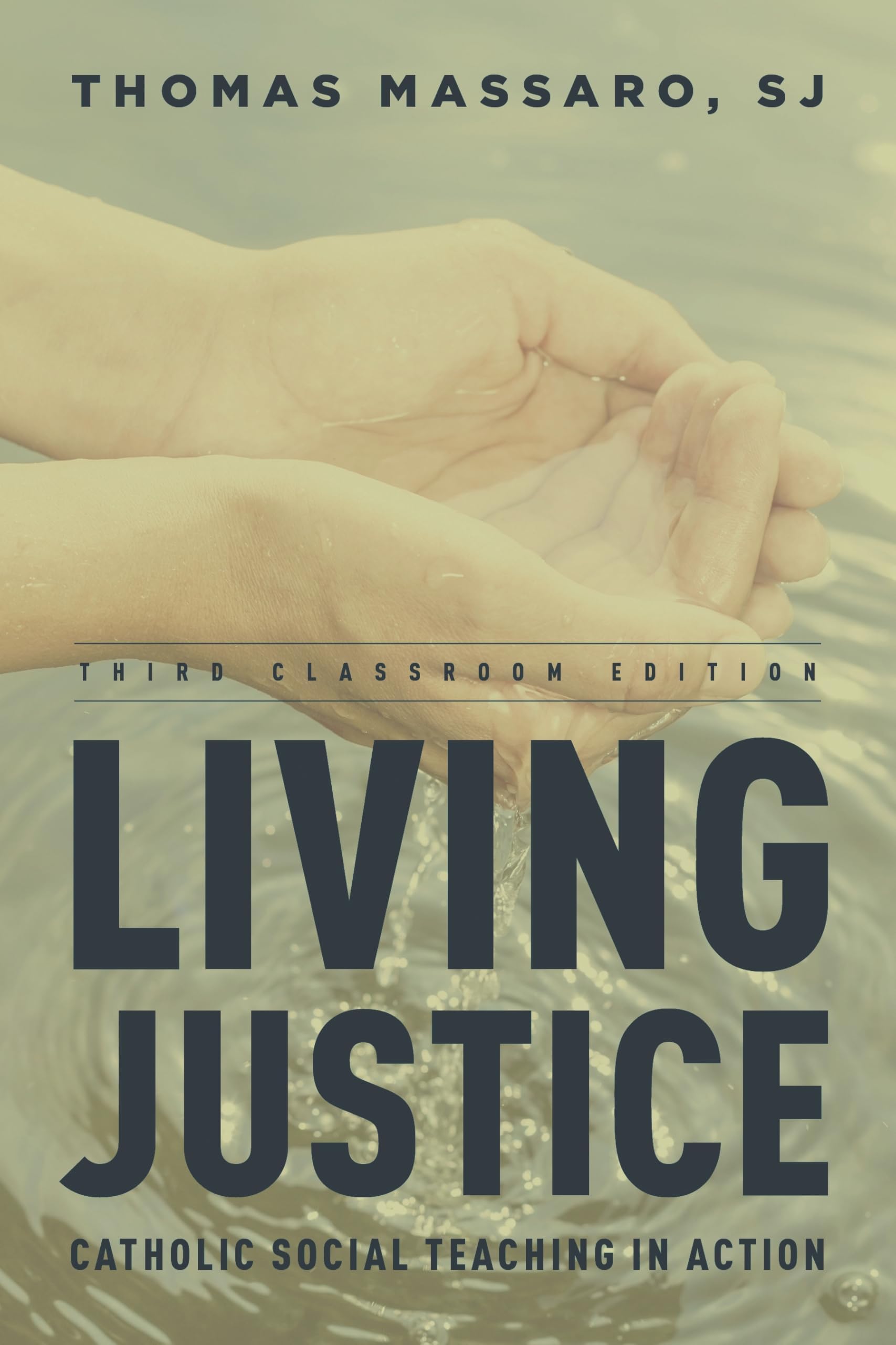 Living Justice: Catholic Social Teaching in Action, Third Classroom Edition