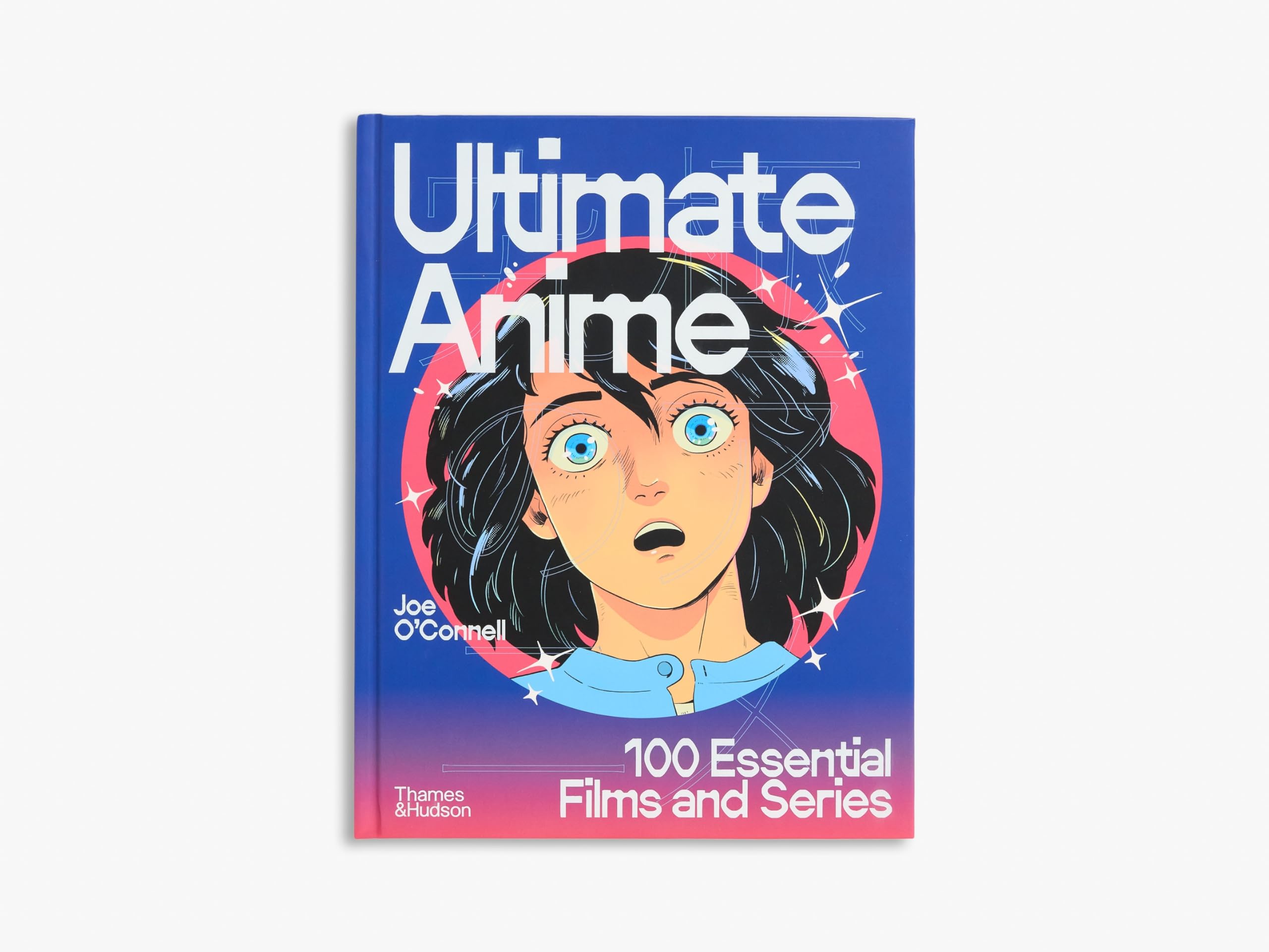 Ultimate Anime: 100 Essential Films and Series