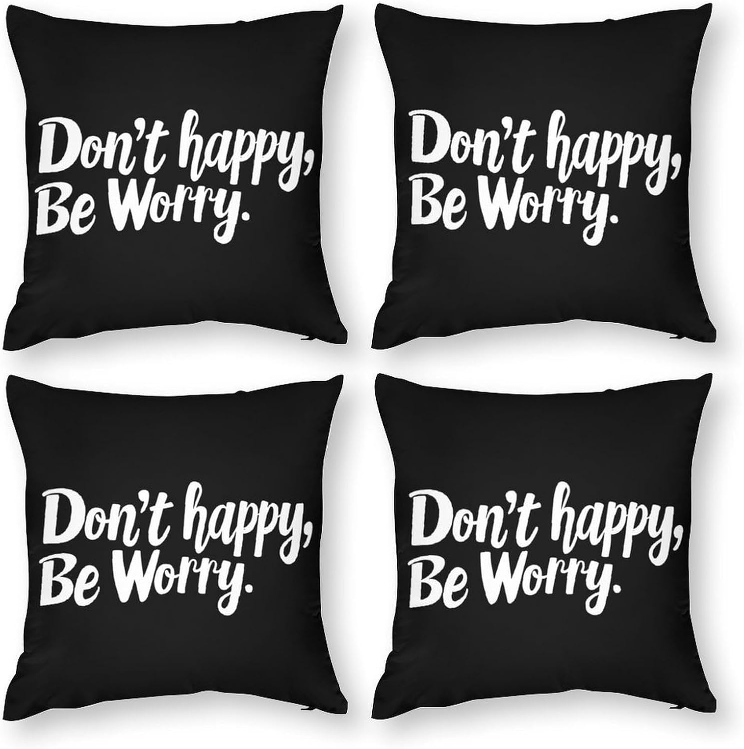 Don't Happy Be Worry Printed Throw Pillow Case 4 Pcs Soft Pillowcases Pillows Covers Sofa Bed Decor 12/14/16/17/18/20/22/24/32 Inches